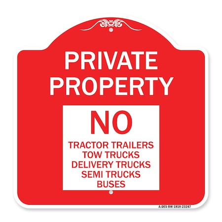 Signmission Private Property Private Property No Tractor Trailers Tow Trucks Delivery Trucks Semi, RW-1818-23247 A-DES-RW-1818-23247